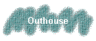 Outhouse