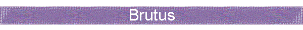 Brutus