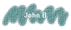 John B