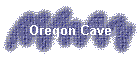 Oregon Cave