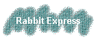 Rabbit Express