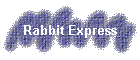 Rabbit Express